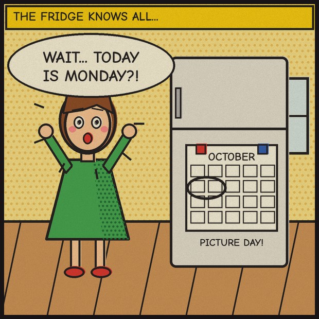 Panel 2, at the fridge calendar circled Picture Day. Mom: Wait... today is Monday?!